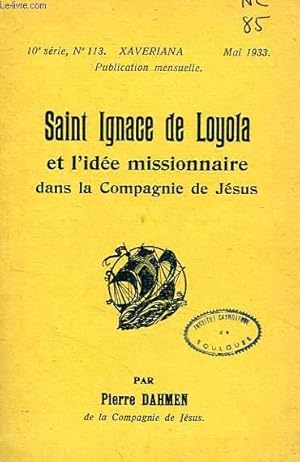 Seller image for SAINT IGNACE DE LOYOLA ET L'IDEE MISSIONNAIRE DANS LA COMPAGNIE DE JESUS for sale by Le-Livre