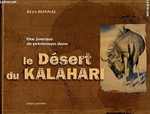 Bild des Verkufers fr UNE JOURNEE DE PRINTEMPS DANS LE DESERT DU KALAHARI zum Verkauf von Le-Livre