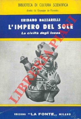 Bild des Verkufers fr L'impero del sole. La civilt degli Incas. zum Verkauf von Libreria Piani