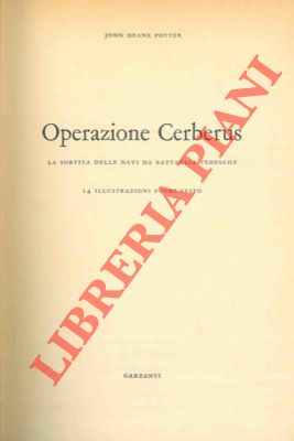 Bild des Verkufers fr Operazione Cerberus. La sortita delle navi da battaglia tedesche. zum Verkauf von Libreria Piani