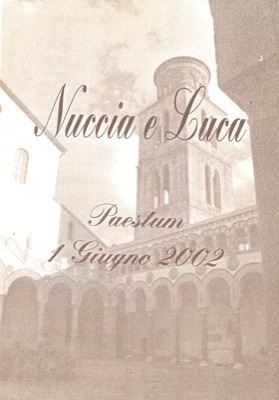 Nuccia e Luca. Paestum 1 giugno 2002. (Poesie e ricette)