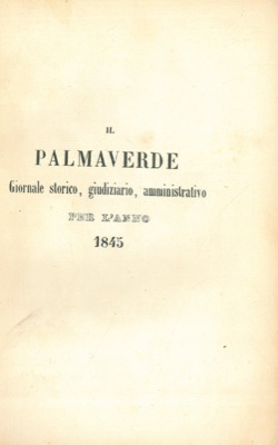 Il Palmaverde per l'Anno 1845. Anno CXXIII.