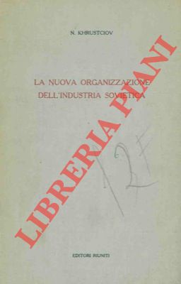 La nuova organizzazione dell'industria sovietica