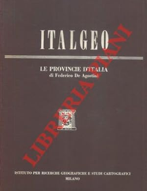 Italgeo. Le provincie d' Italia. Volume I, Piemonte, Lombardia, Liguria.