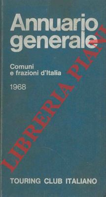 Annuario Generale 1968. Comuni e frazioni d' Italia.