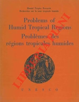 Problems of humid tropical regions. Problèmes des région tropicales humides.