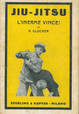 L'inerme vince! Jiu-jitsu (Ju-do). Autodifesa e sport.