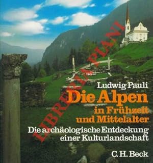 Imagen del vendedor de Die Alpen in Fruhzeit und Mittelalter. Die archaologische Entdeckung einer Kulturlandschaft. a la venta por Libreria Piani