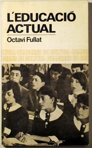 Imagen del vendedor de L'EDUCACIO ACTUAL - Barcelona 1967 a la venta por Llibres del Mirall