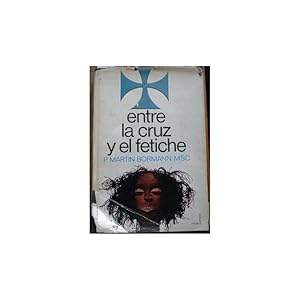 Seller image for Entre la cruz y el fetiche for sale by Librer�a Salamb�