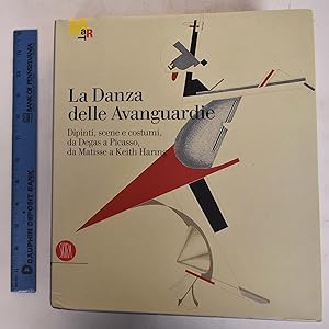 Immagine del venditore per La Danza delle Avanguardie: Dipinti, scene e costumi, da Degas a Picasso, da Matisse a Keith Haring venduto da Mullen Books, ABAA