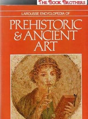 Larousse Encyclopedia of Prehistoric and Ancient Art : Art and Mankind