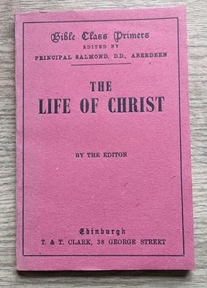 Immagine del venditore per The Life of Christ: Bible Class Primers Series venduto da Peter & Rachel Reynolds