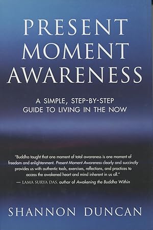 Imagen del vendedor de Present Moment Awareness: A Simple, Step-by-step Guide To Living In The Now a la venta por Kenneth A. Himber