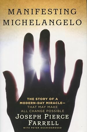 Seller image for Manifesting Michelangelo: The Story Of A Modern-Day Miracle That May Make All Change Possible for sale by Kenneth A. Himber