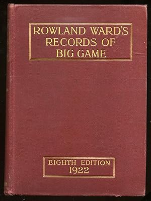 Seller image for Rowland Ward's Records of Big Game with Their Distribution, Characteristics, Dimensions, Weights, and Horn & Tusk Measurements for sale by Between the Covers-Rare Books, Inc. ABAA