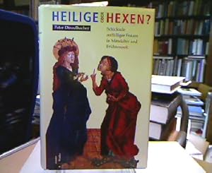 Seller image for Heilige oder Hexen? Schicksale aufflliger Frauen in Mittelalter und Frhneuzeit. for sale by Antiquariat Michael Solder