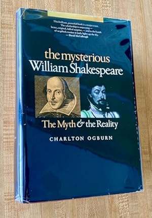 The Mysterious William Shakespeare: The Myth and the Reality