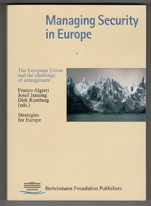 Seller image for Managing security in Europe : The European Union and the challenge of enlargement. Strategies for Europe. for sale by Antiquariat Peda
