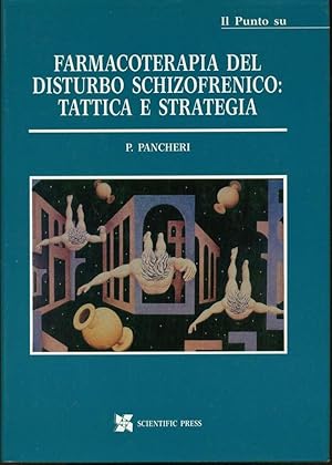 Il punto su: Farmacoterapia del disturbo schizofrenico: Tattica e strategia