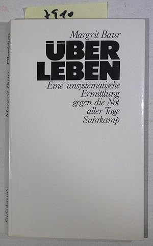 Immagine del venditore per berleben - Eine Unsystematische Ermittlung Gegen Die Not Aller Tage venduto da Antiquariat Trger