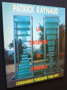 Seller image for Patrick Raynaud. La tentation de l'immobile. Commandes publiques 1984-1991 for sale by Abraxas-libris