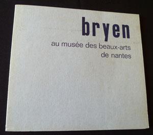 Immagine del venditore per Bryen au muse des Beaux-Arts de Nantes, du 26 mai au 30 juin 1973 venduto da Abraxas-libris