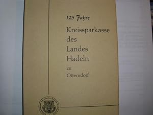 125 Jahre Kreissparkasse des Landes Hadeln zu "Otterndorf " 1837-1962 [Beilage: Kärtchen der Krei...