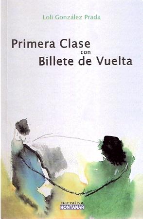 Seller image for Primera clase con billete de vuelta for sale by SOSTIENE PEREIRA