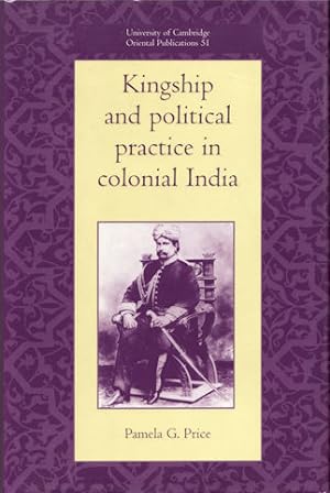 Seller image for Kingship and Political Practice in Colonial India. for sale by Asia Bookroom ANZAAB/ILAB