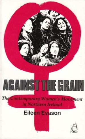 Against the Grain: Contemporary Women's Movement in Northern Ireland