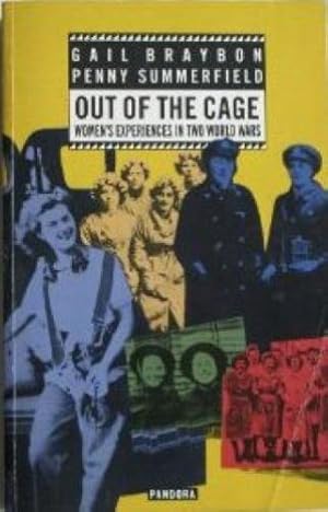 Out of the Cage: Women's Experieces in Two World Wars