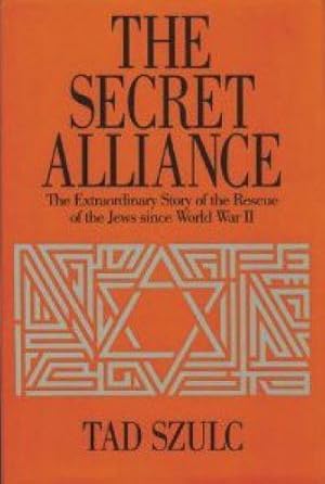 The Secret Alliance: Extraordinary Story of the Rescue of the Jews Since World War II