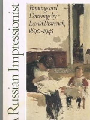 A Russian Impressionist: Paintings and Drawings by Leonid Pasternak, 1890-1945