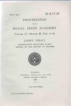 PROCEEDINGS OF THE ROYAL IRISH ACADEMY. Quantitative Evolution IX-XIII. Details of the History of...