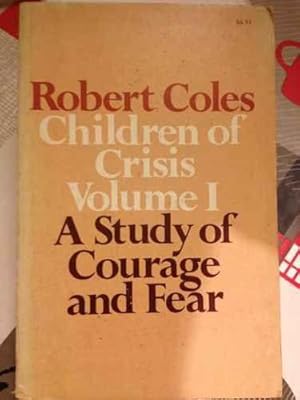 Children of Crisis Volume I: A Study of Courage and Fear