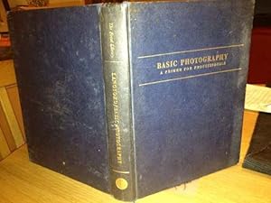 Basic photography: A rimer for professionals (The Focal library)