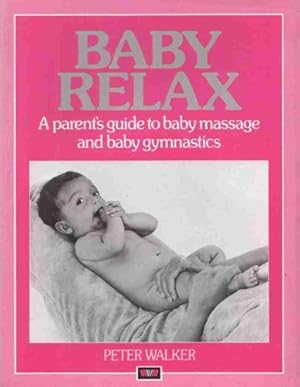 Baby Relax: A parent's guide to baby massage and baby gymnastics