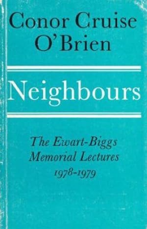 Neighbours: Ewart-Biggs Memorial Lectures, 1978-79 (The Ewart-Biggs memorial lectures)