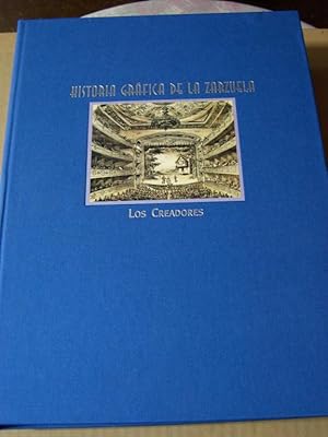 Imagen del vendedor de HISTORIA GRFICA DE LA ZARZUELA : Los Creadores a la venta por LIBRERIA  SANZ