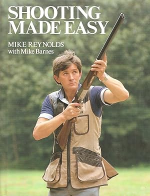 Seller image for SHOOTING MADE EASY. Mike Reynolds with Mike Barnes. for sale by Coch-y-Bonddu Books Ltd