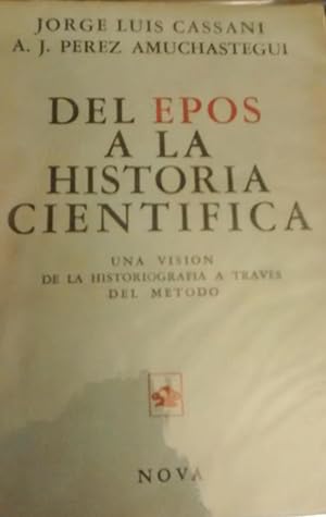 Seller image for DEL EPOS A LA HISTORIA CIENTIFICA. UNA VERSION DE LA HISTORIOGRAFIA A TRAVES DEL METODO. for sale by DEL SUBURBIO  LIBROS- VENTA PARTICULAR