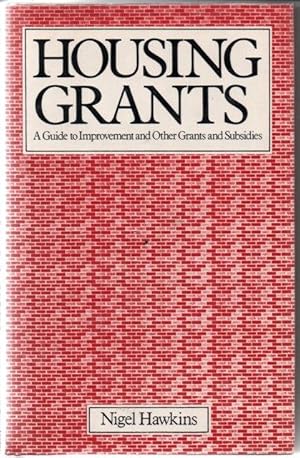 Image du vendeur pour Housing Grants. A guide to improvement and other grants and subsidies. mis en vente par SEVERNBOOKS