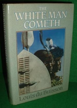 Seller image for THE WHITE MAN COMETH for sale by booksonlinebrighton