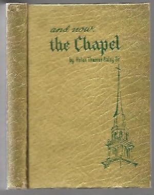 Seller image for And Now the Chapel for sale by K. L. Givens Books