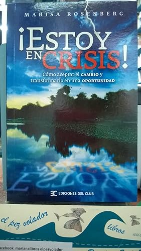 ¡Estoy en crisis! Cómo aceptar el cambio y transformarlo en Oportunidad