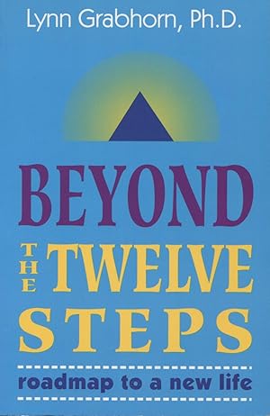 Seller image for Beyond the Twelve Steps: Roadmap to a New Life for sale by Kenneth A. Himber
