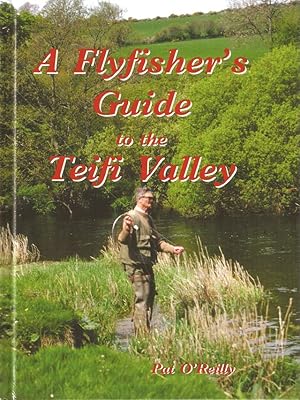 Bild des Verkufers fr A FLYFISHER'S GUIDE TO THE TEIFI VALLEY. By Pat O'Reilly. zum Verkauf von Coch-y-Bonddu Books Ltd