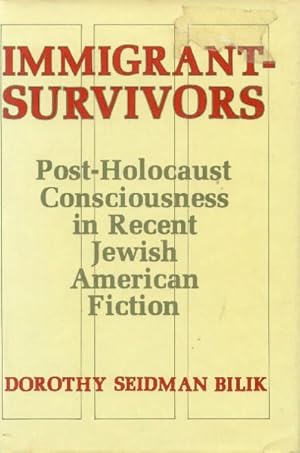 Bild des Verkufers fr Immigrant-Survivors; Post-Holocaust Consciousness in Recent Jewish American Fiction zum Verkauf von Paperback Recycler