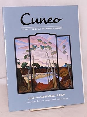 Cuneo: a family of early California Artists; July 16 - September 27, 2009 presented by the Museo ...
